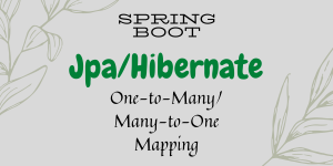 Read more about the article JPA / Hibernate One to Many Mapping Example with Spring Boot
