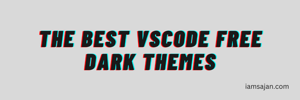 Read more about the article The Best VSCode Free Dark Themes