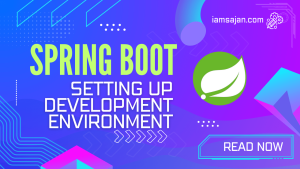 Read more about the article Setting Up the Development Environment for Spring Boot