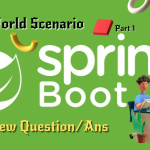 Interview Ready with Spring Boot: Real-Life Scenarios You Must Know (Part 1)