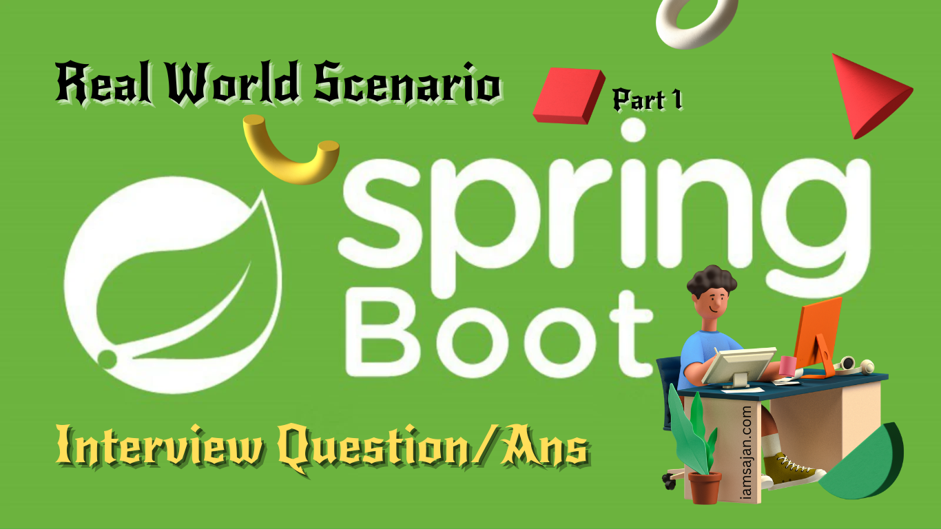 Read more about the article Interview Ready with Spring Boot: Real-Life Scenarios You Must Know (Part 1)